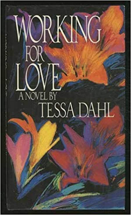 Tessa Dahl's first book name is Working For Love